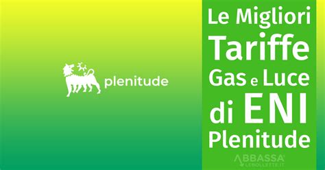 Le Migliori Tariffe Gas e Luce di ENI Plenitude