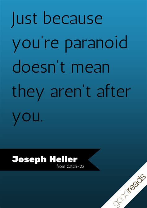 a quote by Joseph Heller | Favorite book quotes, Goodreads quotes, Paranoid quotes