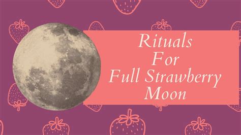 How To Celebrate Super Full Strawberry Moon 2021 // Rituals for June Full Moon - YouTube