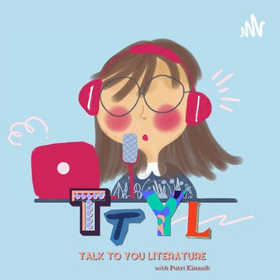 TTYL - Talk To You Literature • A podcast on Spotify for Podcasters