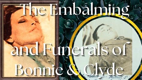 BONNIE AND CLYDE’S Ambush, Bodies, Embalming, Funerals and Graves (the Sanitized version) - YouTube