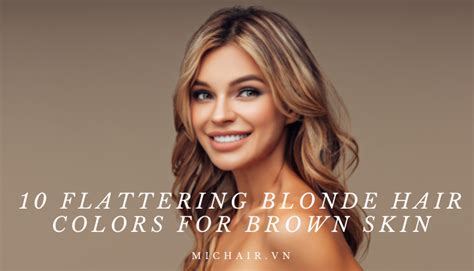 10 Flattering Blonde Hair Colors For Brown Skin