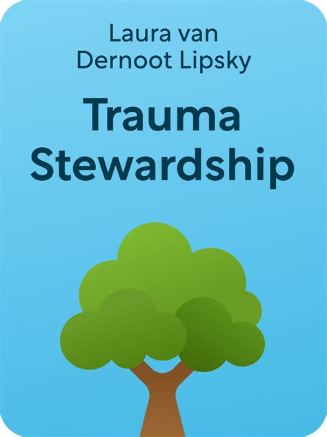 Trauma Stewardship Book Summary by Laura van Dernoot Lipsky