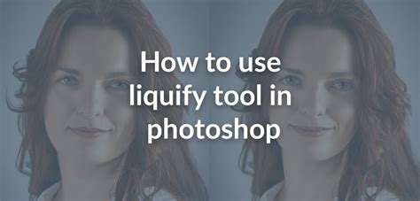 How to use liquify tool in photoshop