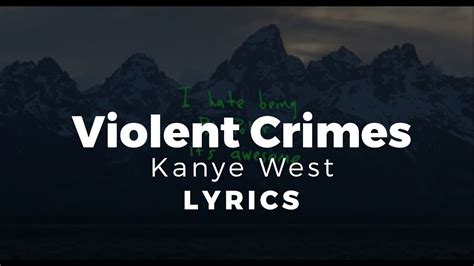 Kanye West - Violent Crimes ( Lyrics Video) - YouTube