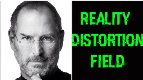 Steve Jobs’ Reality Distortion Field | FragmentsOfragments