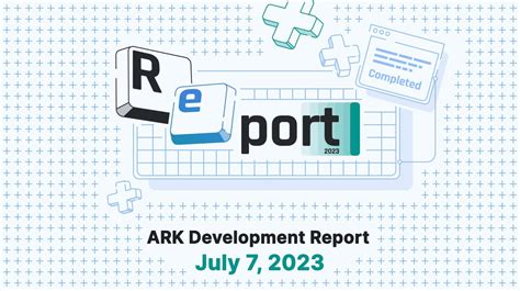 ARK Development Report - July 7, 2023 : r/ArkEcosystem