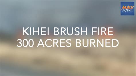 Brush fire burns 300 acres between N. Kīhei and Maui Raceway Park : Maui Now