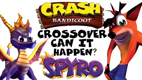 Spyro & Crash Bandicoot Crossover CAN IT HAPPEN? - YouTube