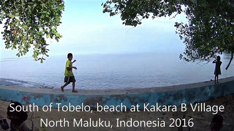 Beach at Kakara B village, near Tobelo, North Maluku, Indoneisa - YouTube