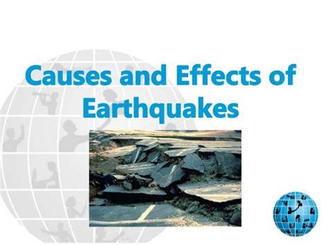 Causes and Effects of Earthquakes