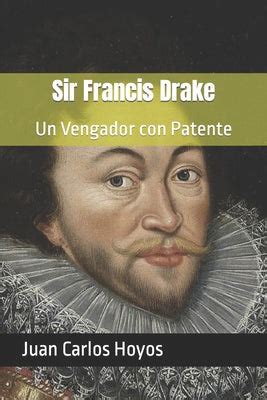 Sir Francis Drake: Un Vengador con Patente – Unimart.com