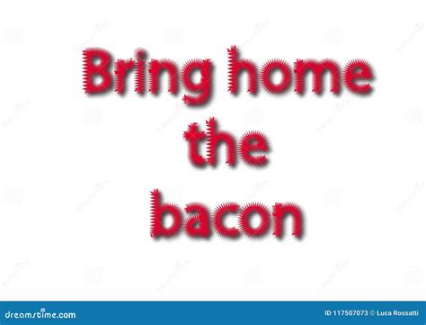 Illustration, Idiom Write Bring Home The Bacon Isolated In A White ...