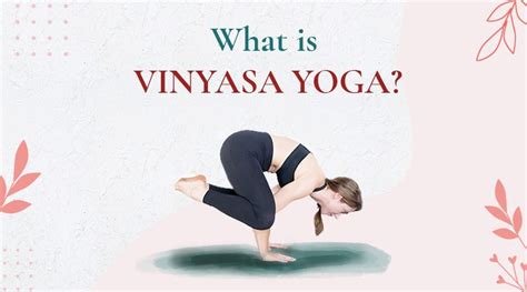 What Is Vinyasa Yoga? A Guide For Students & Teachers