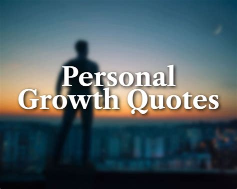 63 Personal Growth Quotes To Inspire You | The Inspiring Journal