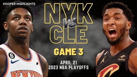 New York Knicks vs Cleveland Cavaliers Full Game 3 Highlights | Apr 21 ...