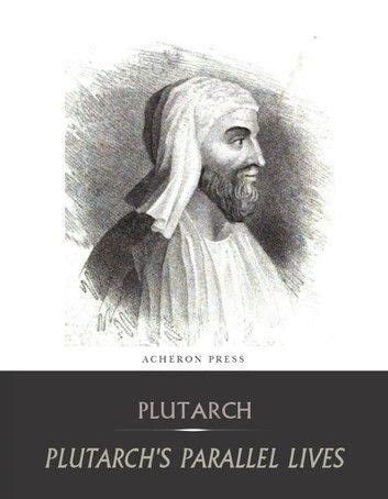 The Complete Collection of Plutarch's Parallel Lives ebook by Plutarch - Rakuten Kobo | Plutarch ...