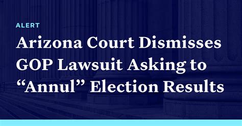 Arizona Court Dismisses GOP Lawsuit Asking to “Annul” Election Results ...