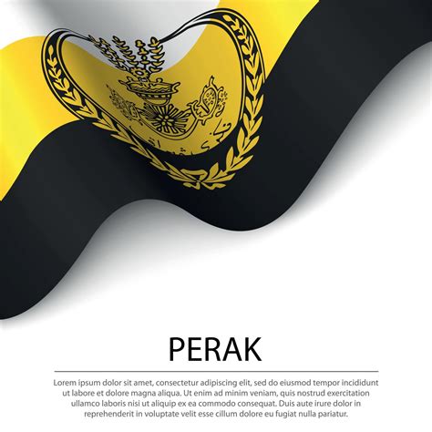 Waving flag of Perak is a state of Malaysia on white background ...