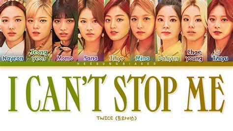 TWICE I CAN'T STOP ME Lyrics (트와이스 I CAN'T STOP ME 가사) [Color Coded ...