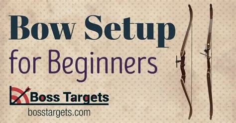 Beginners Bow Setup - Boss Targets Archery Advice