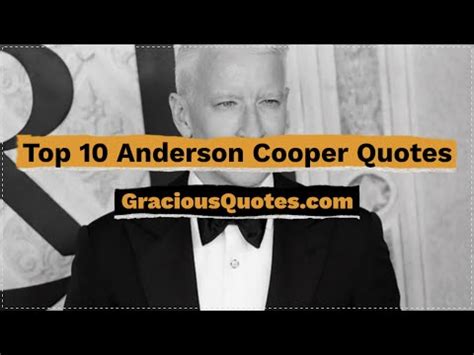 Top 45 Anderson Cooper Quotes (BROADCASTER)