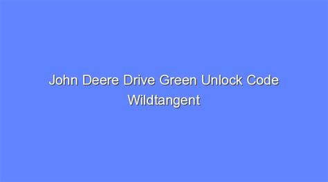 John Deere Drive Green Unlock Code Wildtangent - Bologny