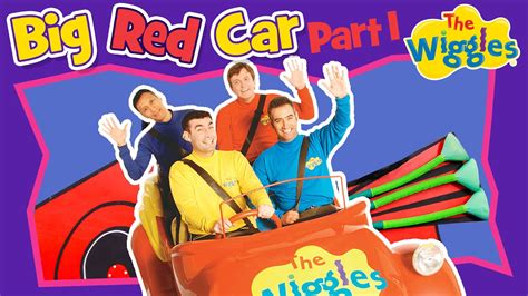 Classic Wiggles Big Red Car Part 3 Of 3 Kids Songs And Nursery | Images and Photos finder