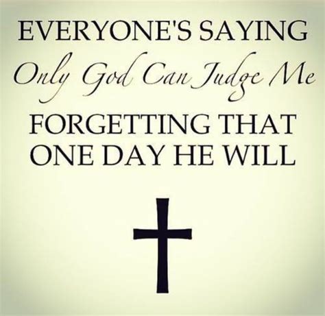 Only God Can Judge Me Quotes Bible - ShortQuotes.cc