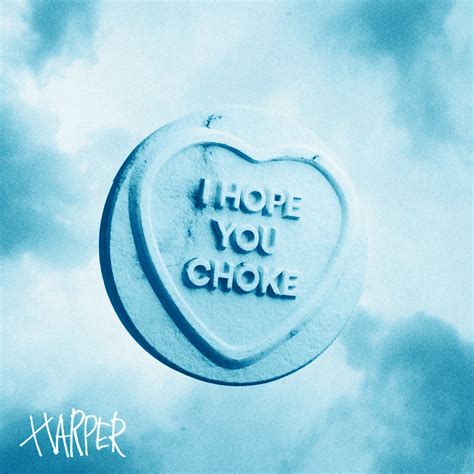 Harper (Rock) – I Hope You Choke Lyrics | Genius Lyrics