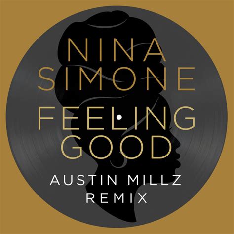 Feeling Good (Austin Millz Remix) - Single by Nina Simone | Spotify