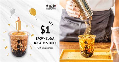 Pay only $1 for Xing Fu Tang (幸福堂) Brown Sugar Boba Fresh Milk on Jun 30 because 1st Anniversary ...