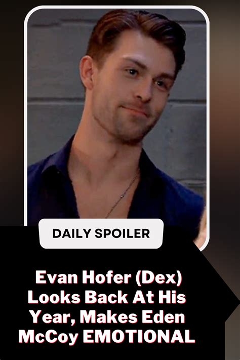 General Hospital: Evan Hofer (Dex) Looks Back At His Year, Makes Eden ...