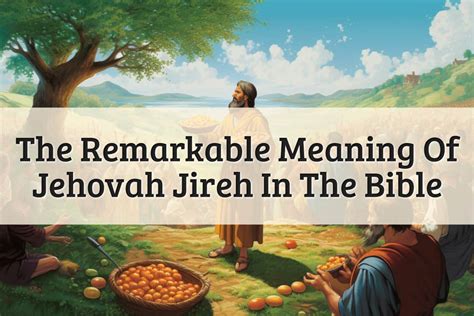 What Is The Notable Meaning Of Jehovah Jireh In The Bible?