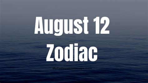 August 12 Zodiac Sign Personality, Compatibility, Traits and More