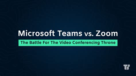 Teams vs. Zoom: The Battle For The Video Conferencing Throne