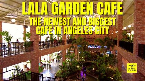 LALA GARDEN CAFE | THE NEWEST AND BIGGEST CAFE IN ANGELES CITY | WHEN ...