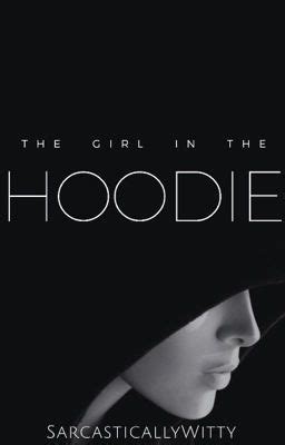 The Girl in the Hoodie - Leata - Wattpad