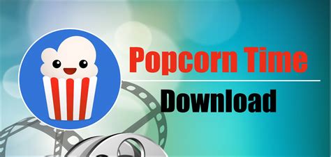 Popcorn Time Download Official | Watch Free Movies & TV Shows [v3.2.2]