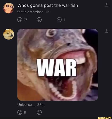 Fish Screaming WAR meme | Fish Screaming "WAR" | Know Your Meme