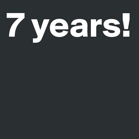 7 years! - Post by guggigirl on Boldomatic