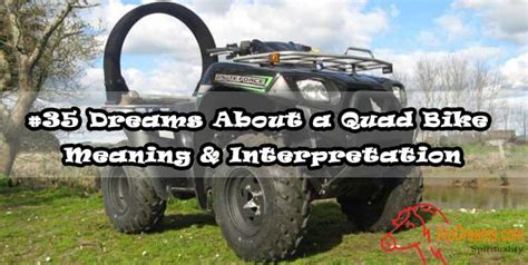 #35 Dreams About a Quad Bike : Meaning & Interpretation