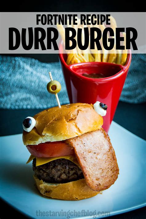 Durr Burger | Fortnite Recipe | The Starving Chef Blog