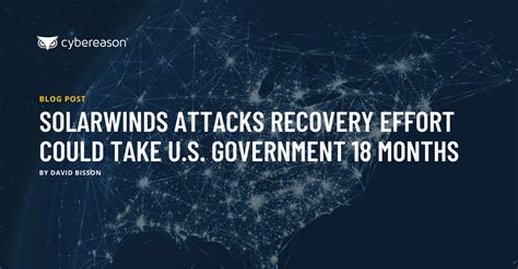 SolarWinds Attacks Recovery Effort Could Take U.S. Government 18 Months