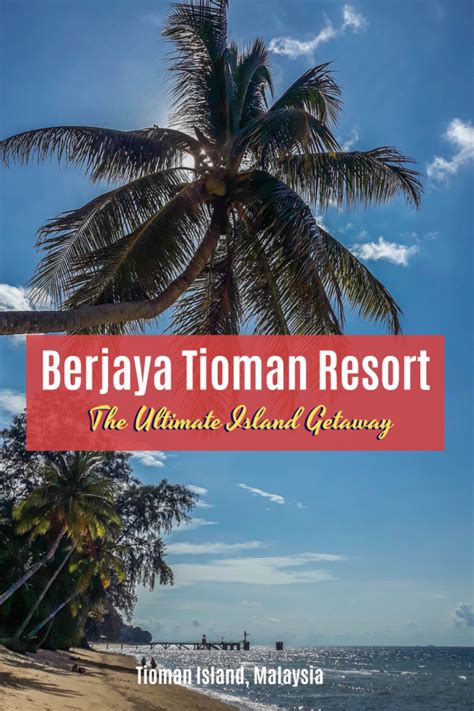 Berjaya Tioman Resort, Ultimate Tioman Island Getaway -The Island Drum