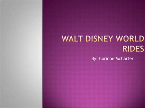 Walt Disney World Rides | PPT