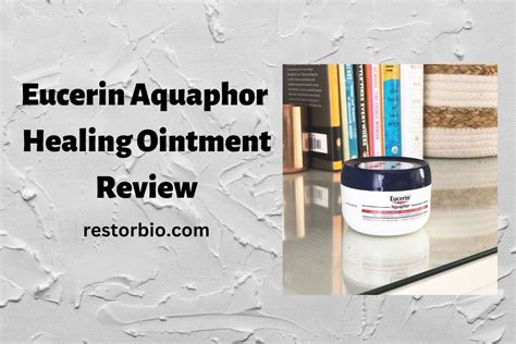 Eucerin Aquaphor Healing Ointment Ingredients Review - Restore Skin and ...