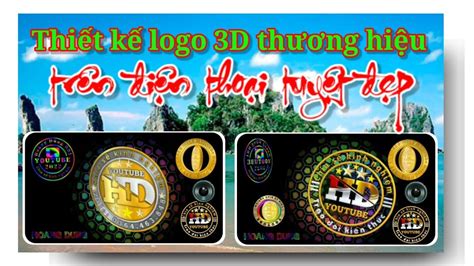 Thiết kế logo 3D thương hiệu đẳng cấp chuyên nghiệp trên điện thoại tuyệt đẹp - YouTube