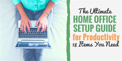 The Ultimate Productive Home Office Setup Guide (18 "Must-Have" Items)