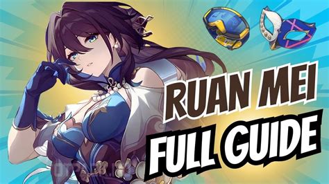 Ruan Mei Full Guide- Best Relics, Lightcones, Abilities, Comps | Honkai ...